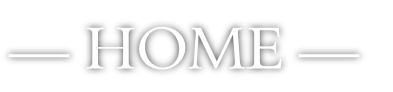 — HOME —
